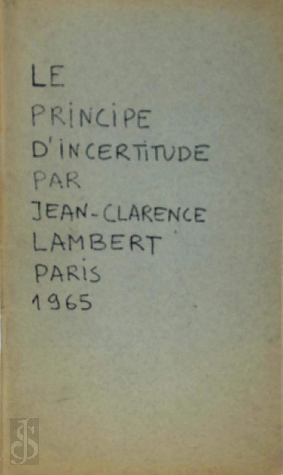 Jean-Clarence Lambert 26040, Rodolfo Krasao [Ill.] , Andr Morain [Photogr.] - Le Principe d'Incertitude. Thtre compos de cinq partitions de Posie Oprationnelle