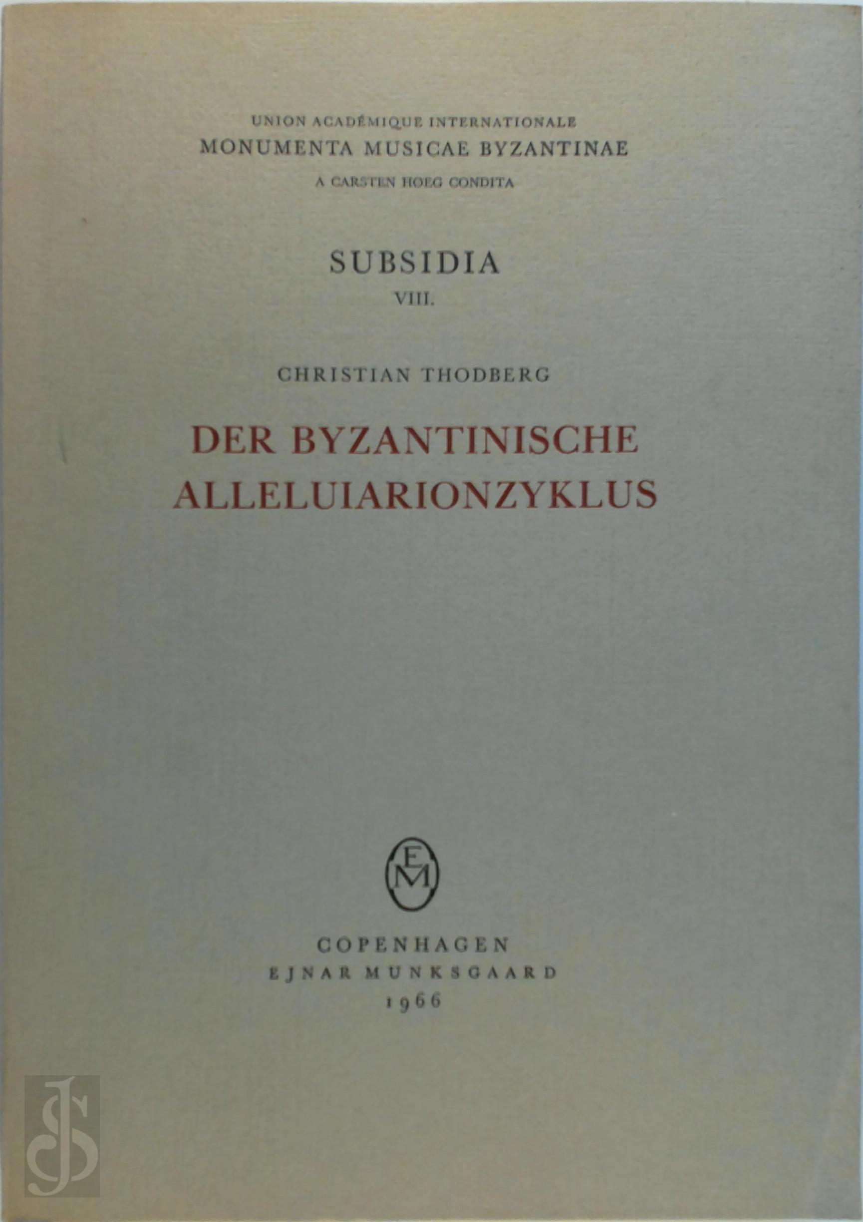 Christian Thodberg 249208 - Der Byzantinische Alleluiarionzyklus. Studien im Kurzen Psaltikonstil