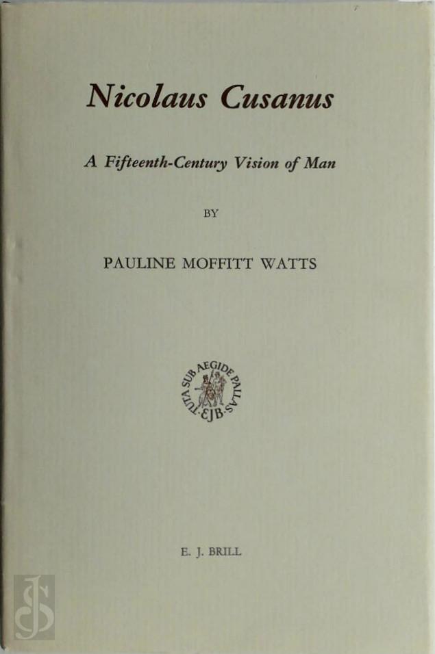 Pauline Moffitt Watts 249594 - Nicolaus Cusanus. A fifteenth-century vision of man