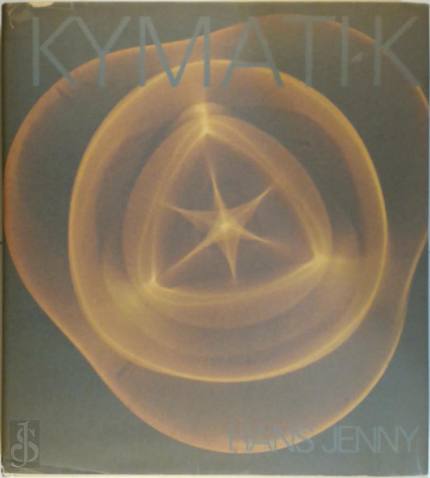 Hans Jenny 28402 - Kymatik. Wellen und Schwingungen mit ihrer Struktur und Dynamik