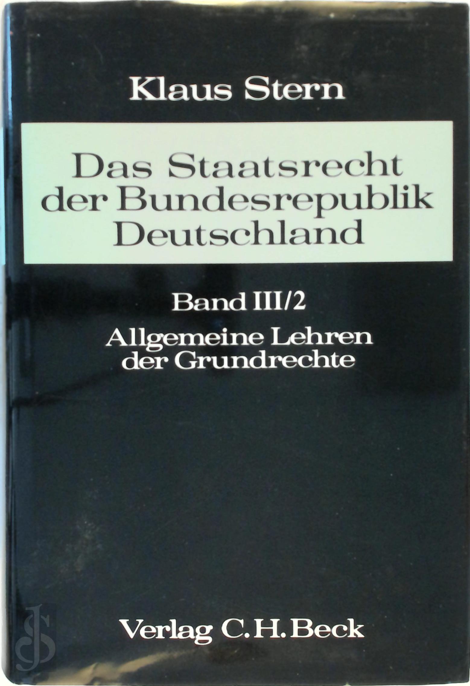 Klaus Stern 249936 - Das Staatsrecht der Bundesrepublik Deutschland: III/2. Allgemeine Lehren der Grundrechte