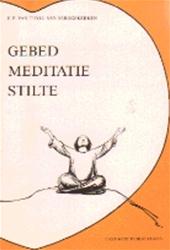 H.P. VAN TUYLL VAN SEROOSKERKEN - Gebed, meditatie, stilte