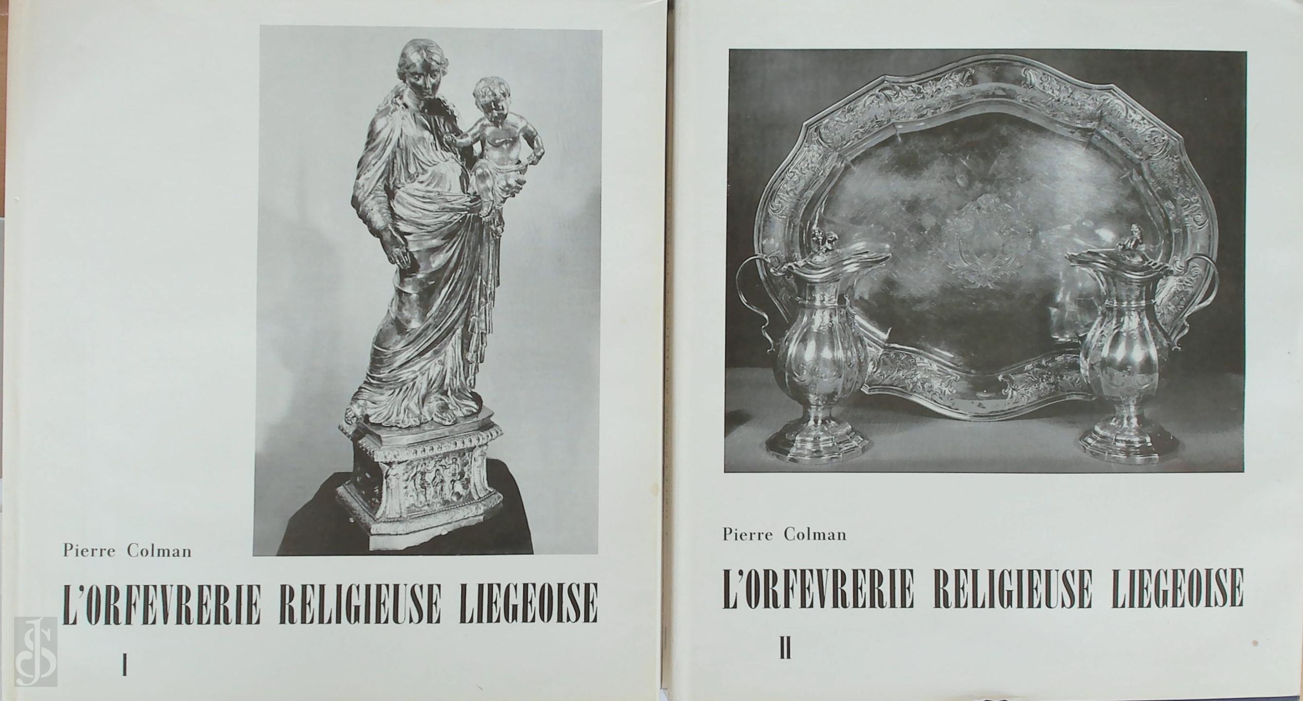 Pierre Colman 14813 - L'orfvrerie religieuse ligeoise du XVe sicle  la Rvolution