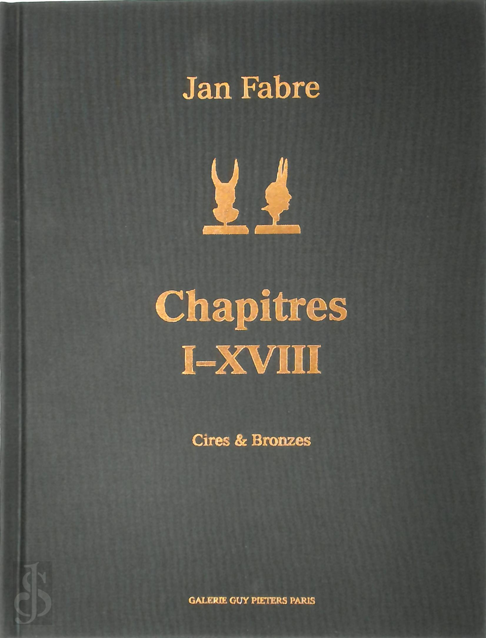 Jan Fabre 11920, Joke de Vos 290282, Hans Devisscher 12260, Michael Wetzel 290283 - Jan Fabre - Chapters I - XVIII. Waxes & Bronzes