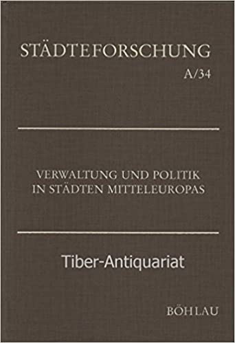 Wilfried Ehbrecht - Verwaltung und Politik in Stdten Mitteleuropas