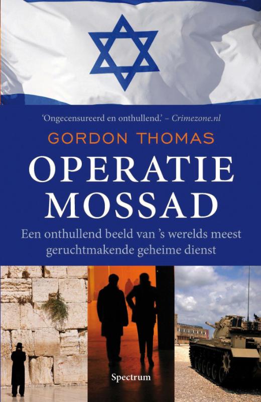 GORDON THOMAS - Operatie Mossad. Een onthullend beeld van 's werelds meest geruchtmakende geheime dienst