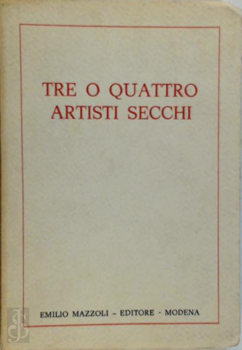  - Tre o quattro artisti secchi