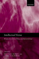 Michael Raymond Depaul , Linda Trinkaus Zagzebski , Department Of Philosophy University Of Oklahoma Linda Zagzebski - Intellectual Virtue