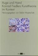  - Auge und Hand. Konrad Fiedlers Kunsttheorie im Kontext