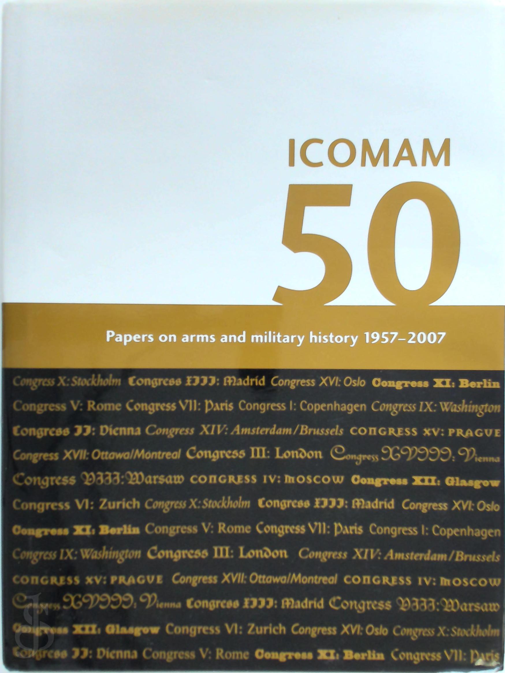 Robert Douglas Smith 252933 - ICOMAM 50: Papers on Arms and Military History 1957-2007
