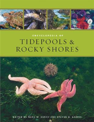 [Ed.] Mark W. Denny , [Ed.] Steven D. Gaines - Encyclopedia of Tidepools and Rocky Shores