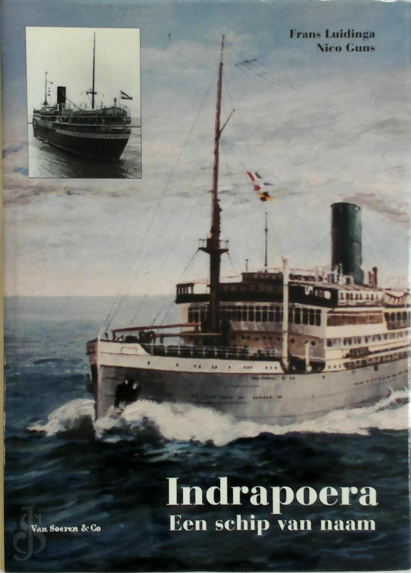 N. Guns , F. Luidinga 104463 - Indrapoera. Een schip van naam