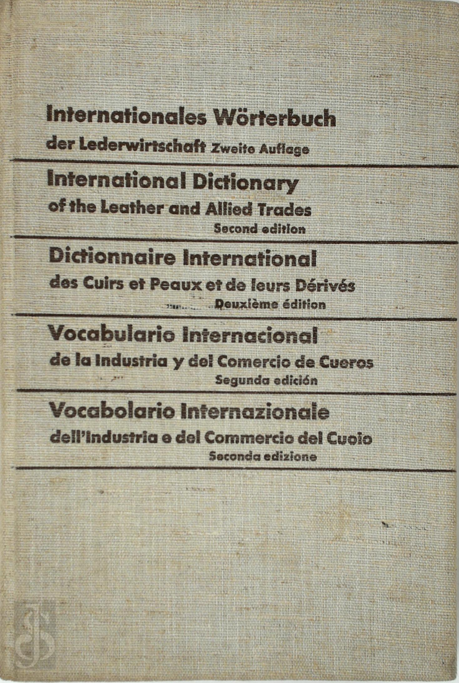 Freudenberg, Walter - Internationales Worterbuch Der Lederwirtschaft / International Dictionary of the Leather and Allied Trades / Dictionnaire International Des Cuirs Et P. Deutsch-englisch-franzsisch-spanisch-italienisch-russisch