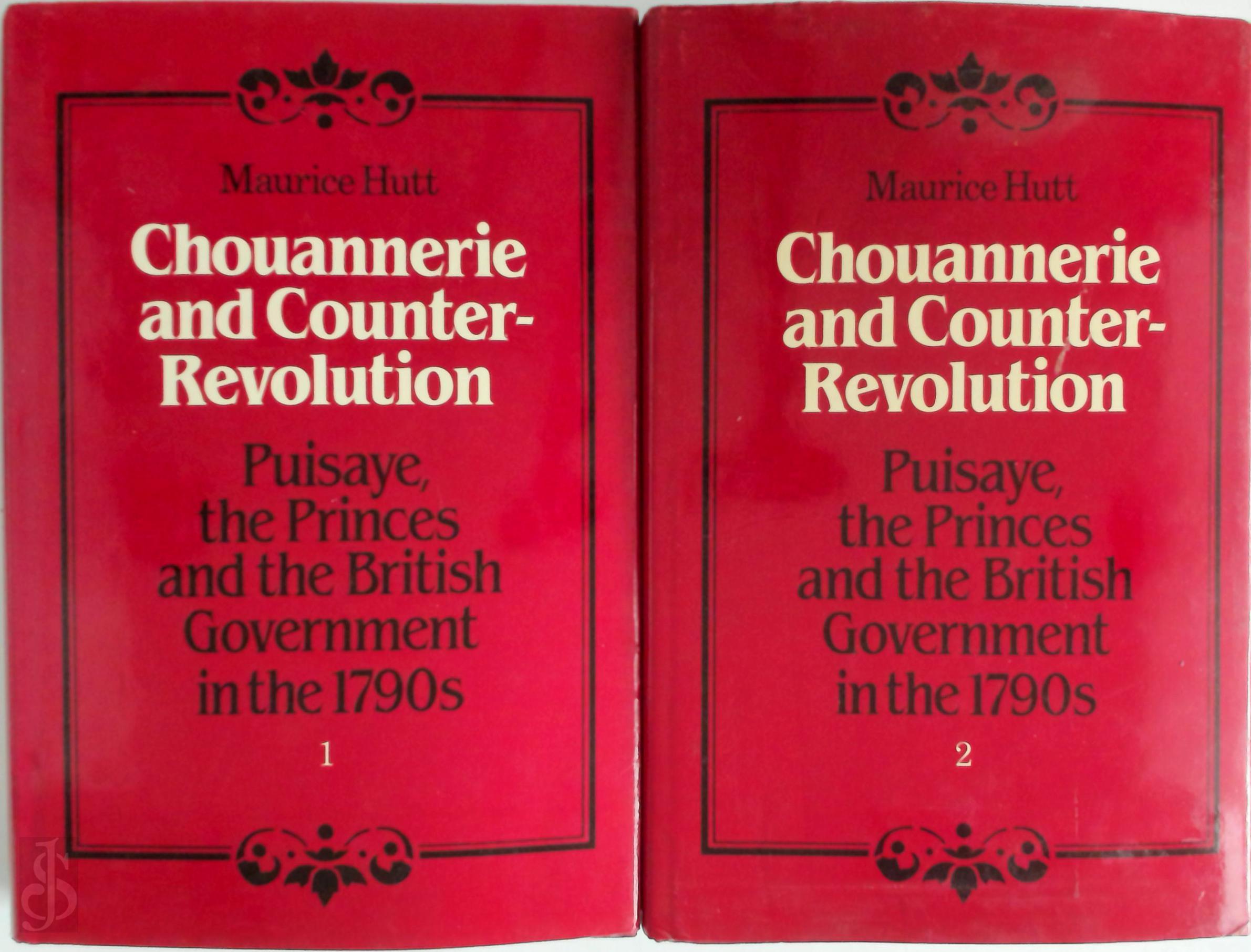 Maurice Hutt - Chouannerie and Counter-revolution - 2 volumes. Puisaye, the Princes and the British Government in the 1790s