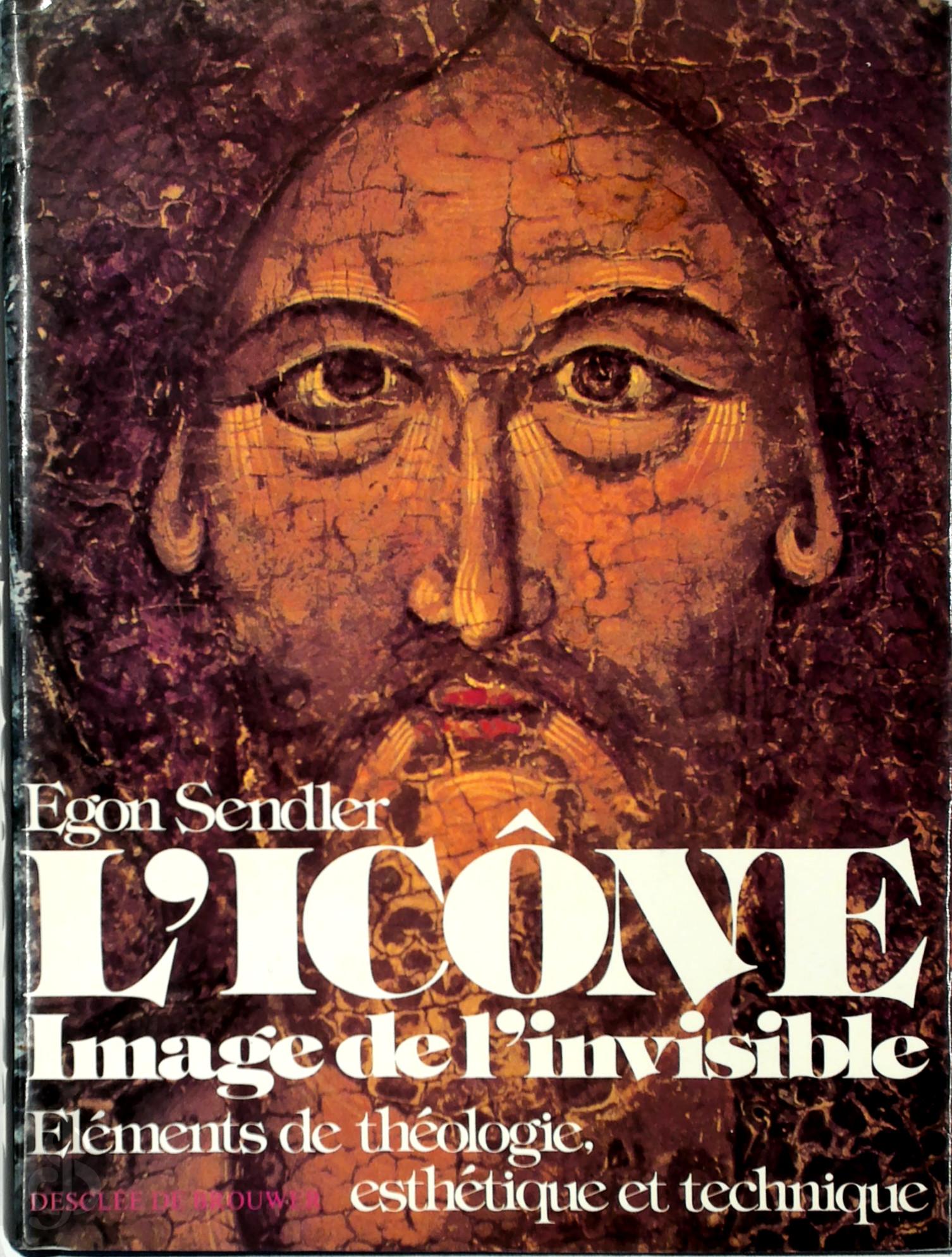 Egon Sendler 254722 - L'icne, image de l'invisible. Elments de thologie, esthtique et technique