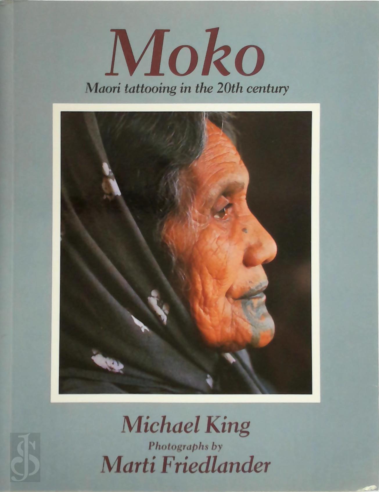 Michael King 47301 - Moko. Maori tattooing in the 20th century