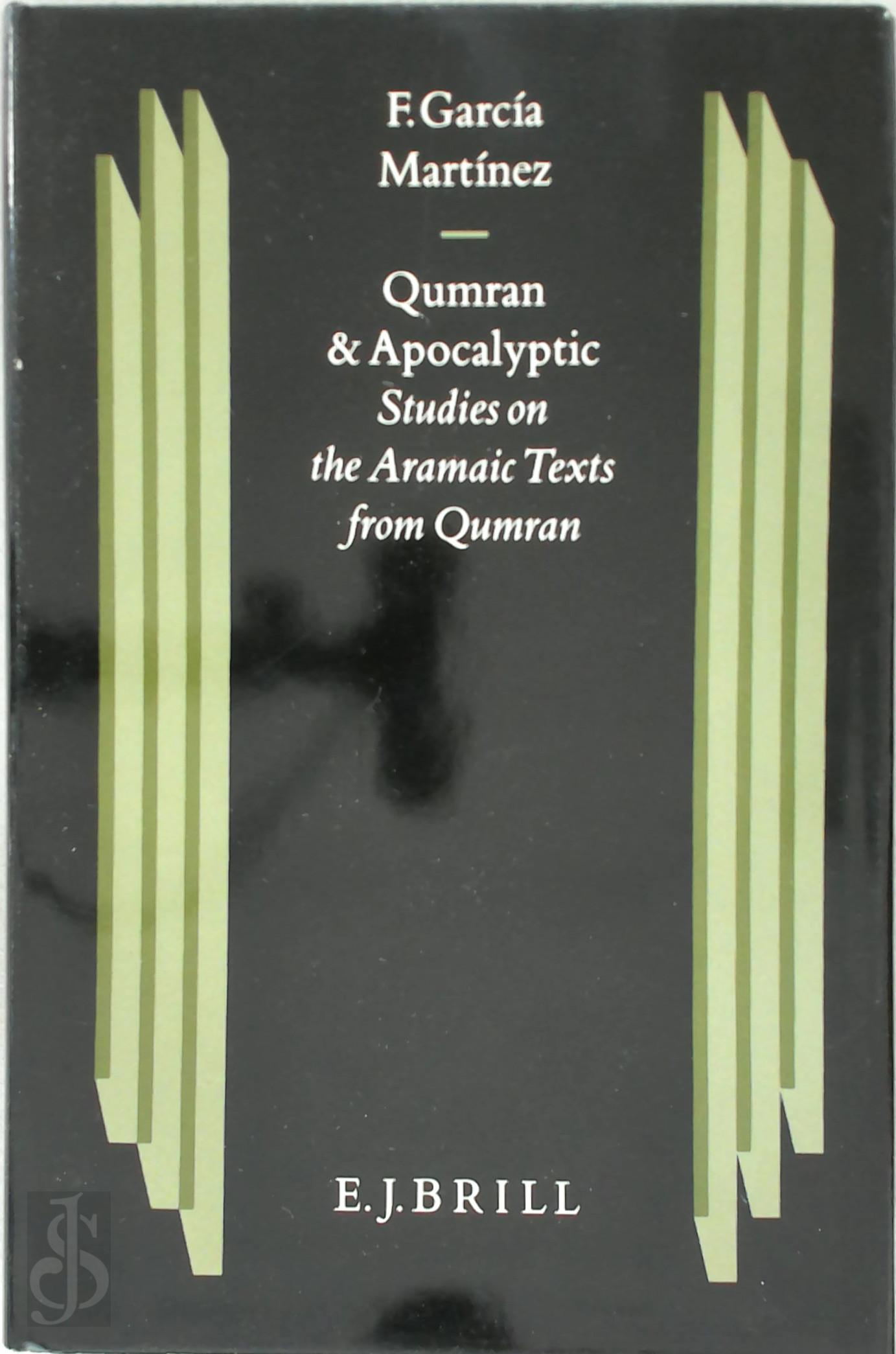 Florentino Garca Martnez 219309 - Qumran and Apocalyptic. Studies on the Aramaic texts from Qumran