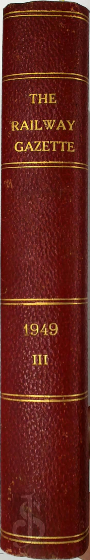  - The Railway Gazette (1949). A Journal of Management, Engineering and Operation