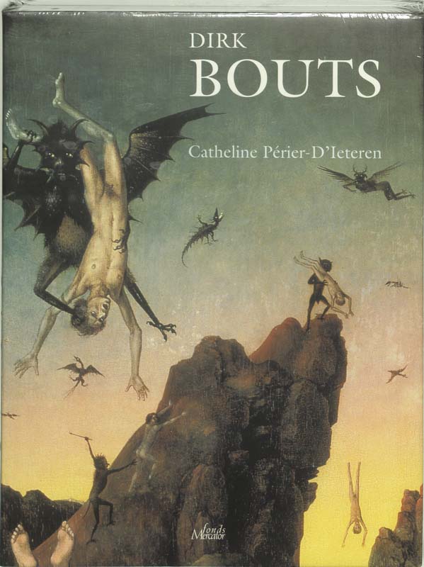 Catheline Prier-d'ieteren - Dieric Bouts. Het volledige oeuvre