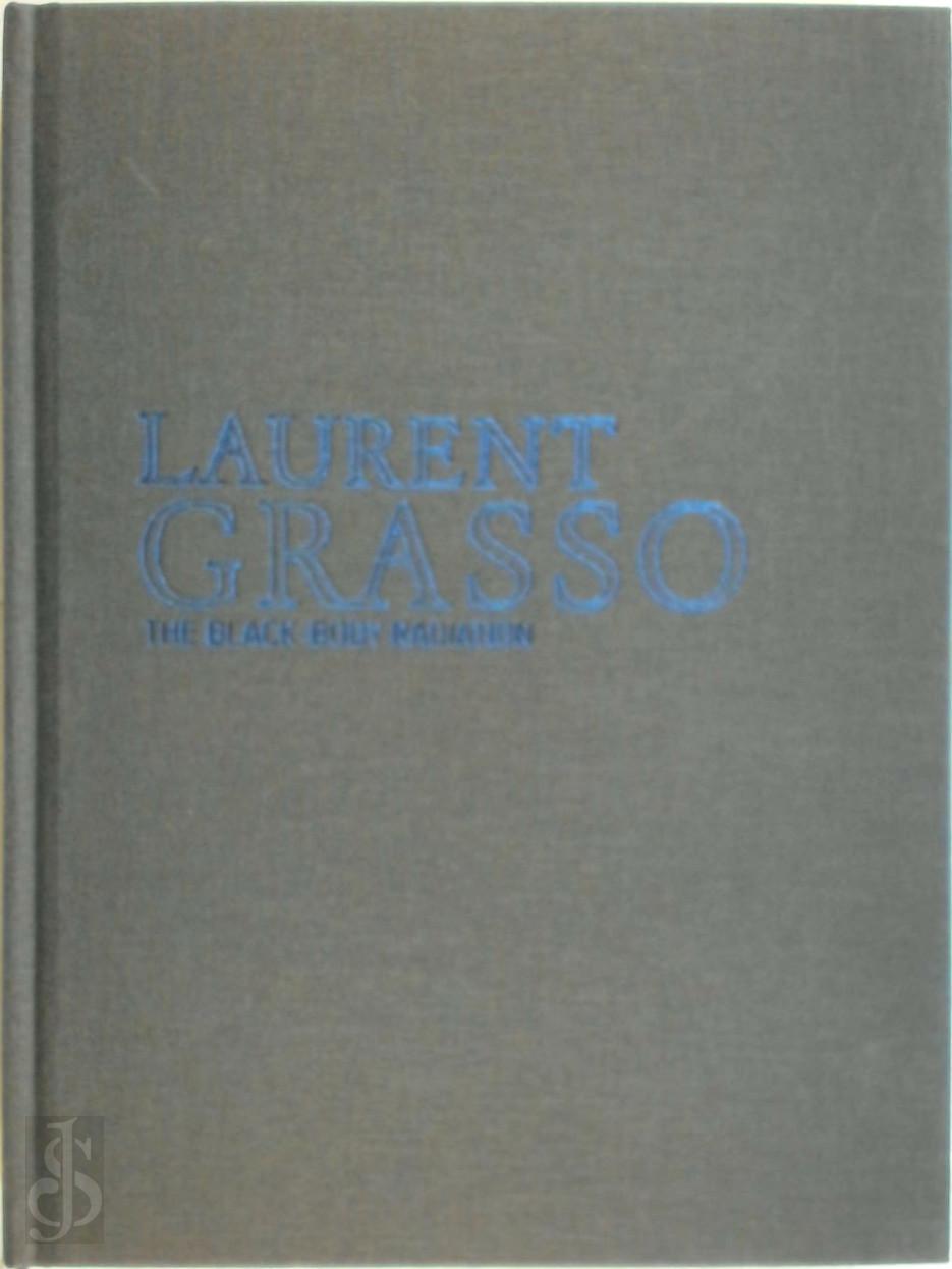 Laurent Grasso 202596, Marc-Olivier Wahler , Elie During 36346, Christophe Kihm 54847 - Laurent Grasso. A black-body radiation