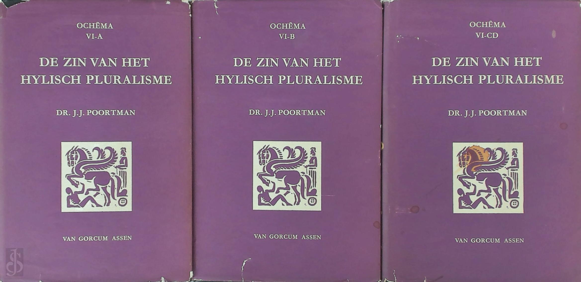 Dr. J.J. Poortman - De zin van het hylisch pluralisme (3 delen). Ochema deel VI-A/ VI-B/ VI-CD