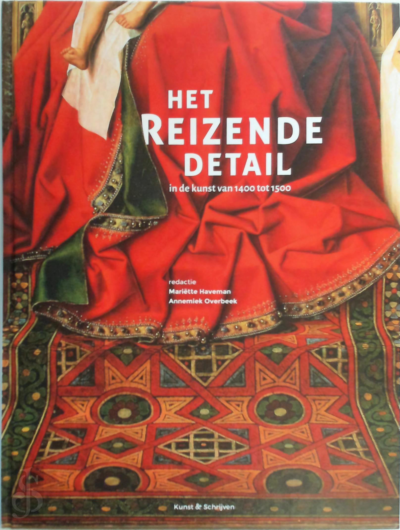 Maritte Haveman 60669, Annemiek Overbeek 66600 - Het reizende detail. In de kunst van 1400 tot 1500