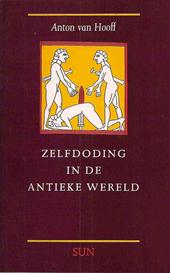 ANTON J.L. VAN HOOFF - Zelfdoding in de Antieke Wereld