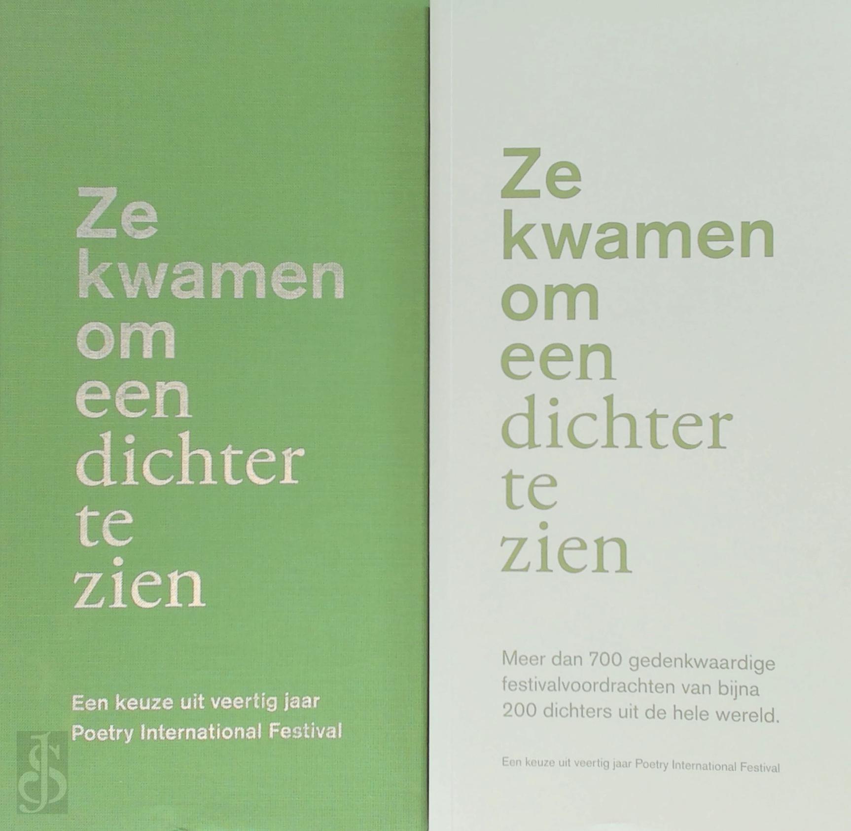  - Ze kwamen om een dichter te zien. Meer dan 700 gedenkwaardige festivalvoordrachten van bijna 200 dichters uit de hele wereld