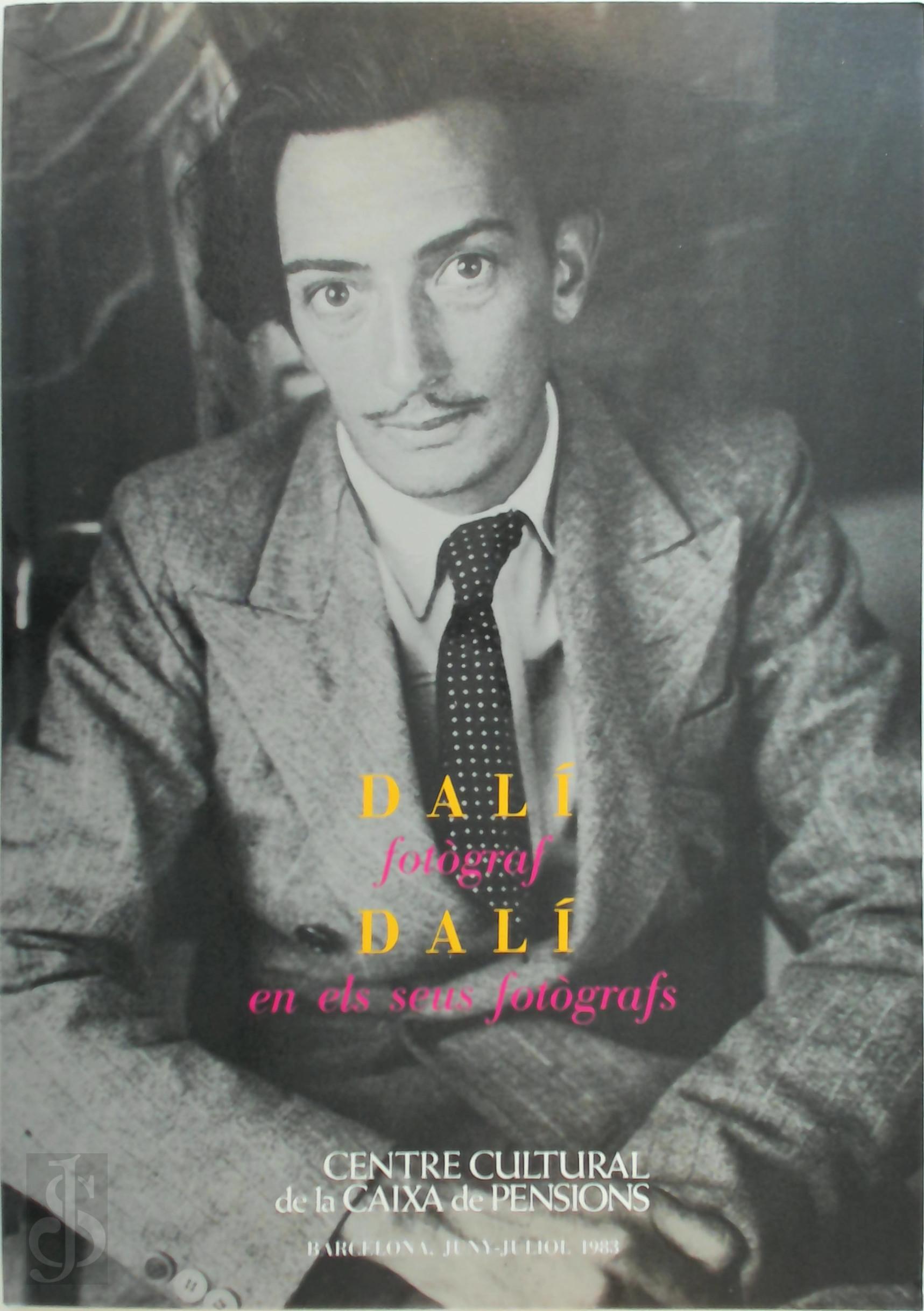 Salvador Dal 14661 - Dal fotgraf, Dal en els seus fotgrafs. Mostra Fotografica Celebrada Amb Motiu de L'Exposicio 400 Obres de 1914 a 1983, Salvador Dali: Centre Cultural de La Caixa de Pensions, Barcelona, Juny-Juliol 1983