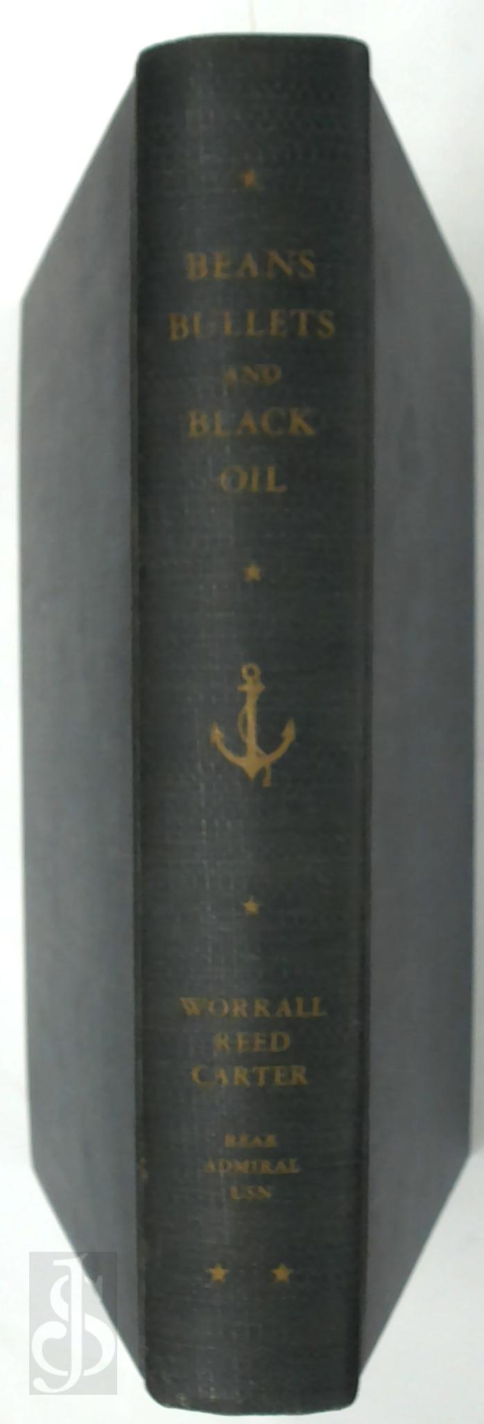 Rear Admiral Worrall Reed Carter 258582 - Beans, Bullets, and Black Oil. The Story of Fleet Logistics Afloat in the Pacific During World War II