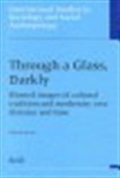 Wilhelmus Antonius Arts 217926 - Through a glass, darkly. Blurred images of cultural tradition and modernity over distance and time