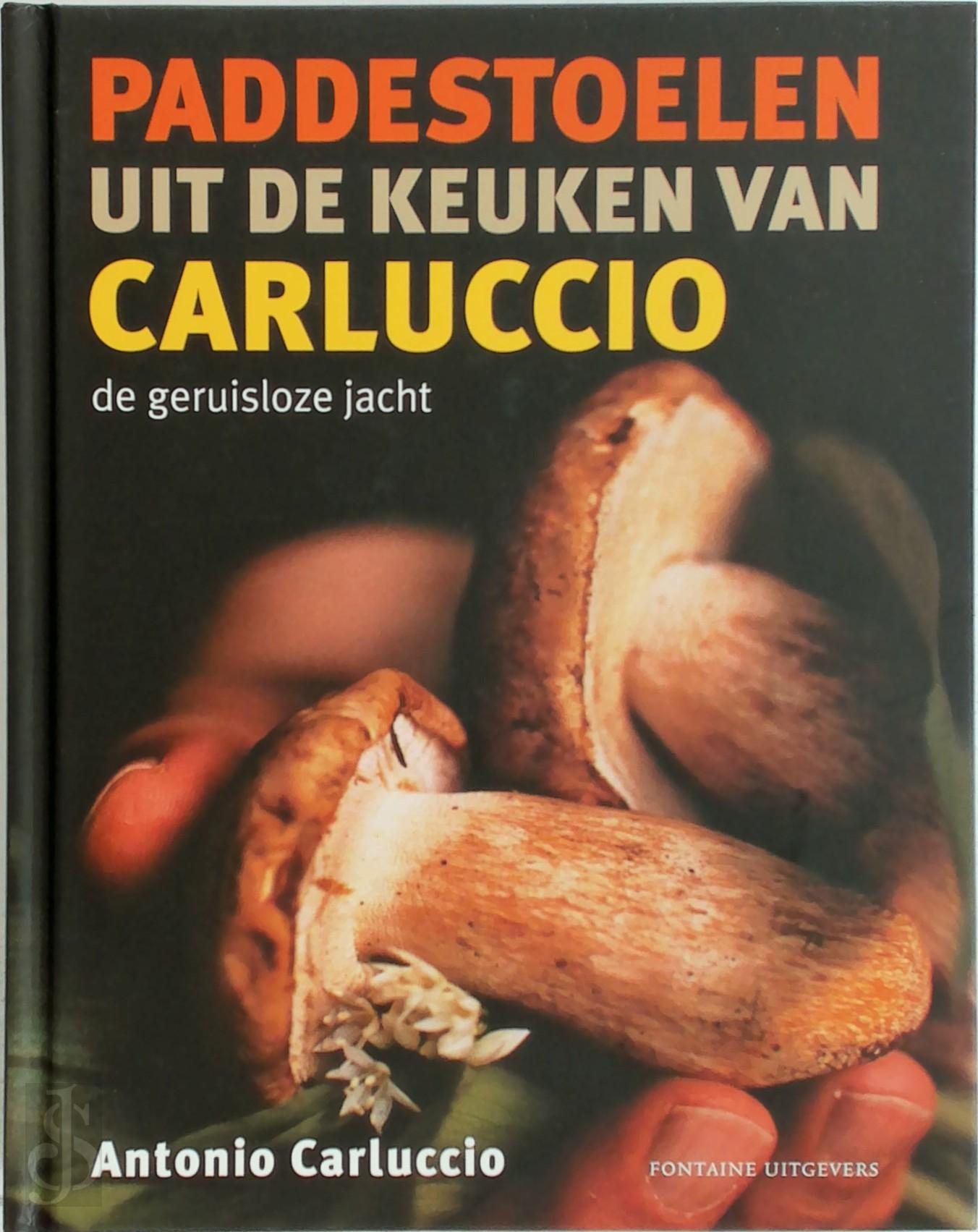 Antonio Carluccio 43138 - Paddestoelen uit de keuken van Carluccio. De geruisloze jacht