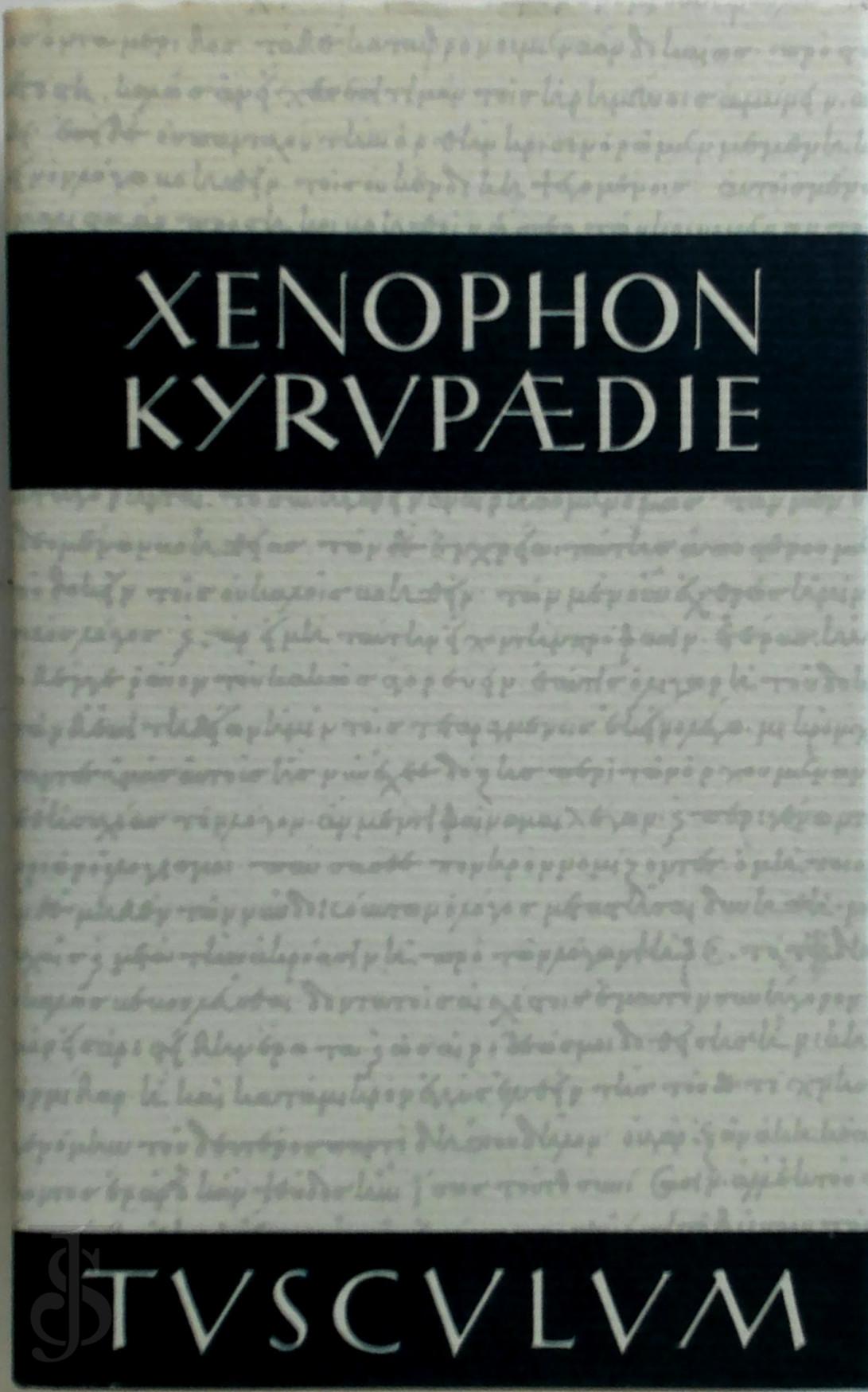 Xenophon - Kyrupdie. Die Erziehung des Kyros, Griechisch-deutsch