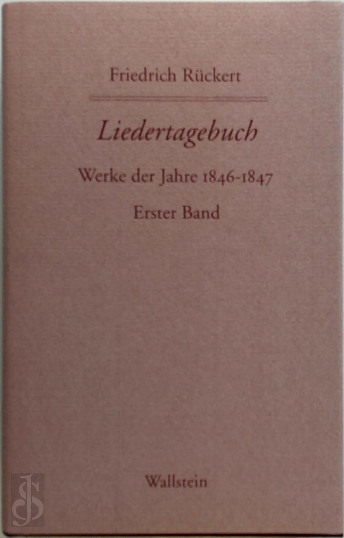 Rckert, Friedrich - Friedrich Rckerts Werke. Historisch-kritische Ausgabe - Liedertagebuch I/II. Schweinfurter Edition. Werke der Jahre 1846-1847 - Erster Band