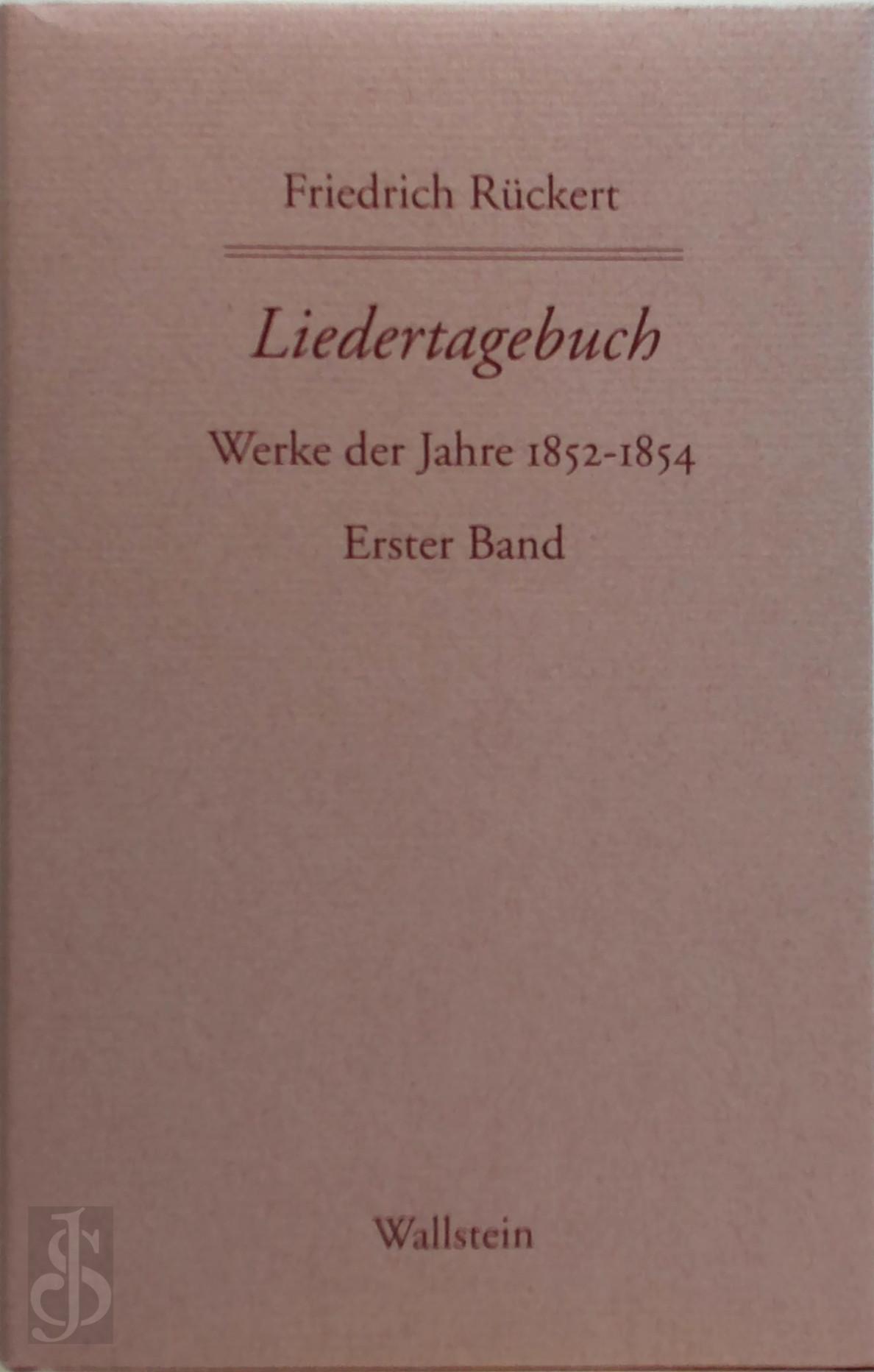 Rckert, Friedrich - Friedrich Rckerts Werke. Historisch-kritische Ausgabe - Liedertagebuch VII-IX. Schweinfurter Edition. Werke der Jahre 1852-1854 - Erster Band