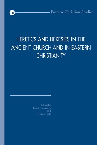  - Heretics and Heresies in the Ancient Church and in Eastern Christianity