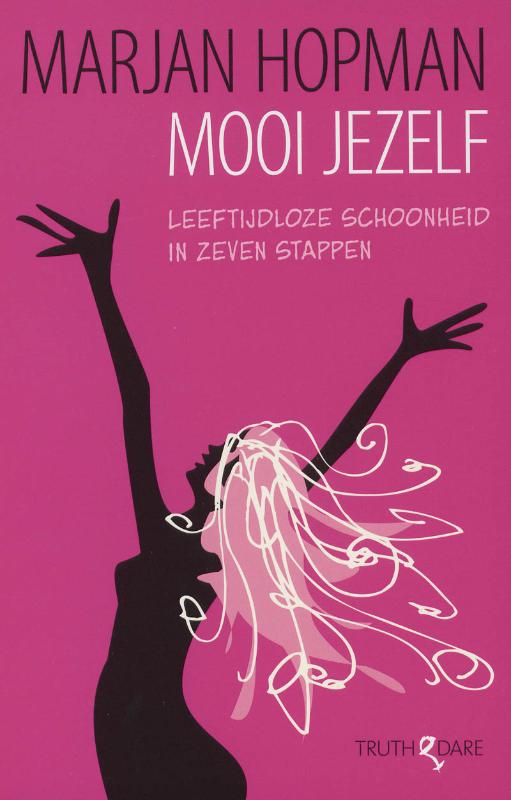 MARJAN HOPMAN - Mooi jezelf. Leeftijdloze schoonheid in zeven stappen