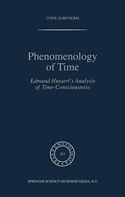 Kortooms, Toine - Phenomenology of Time. Edmund Husserl's Analysis of Time-Consciousness