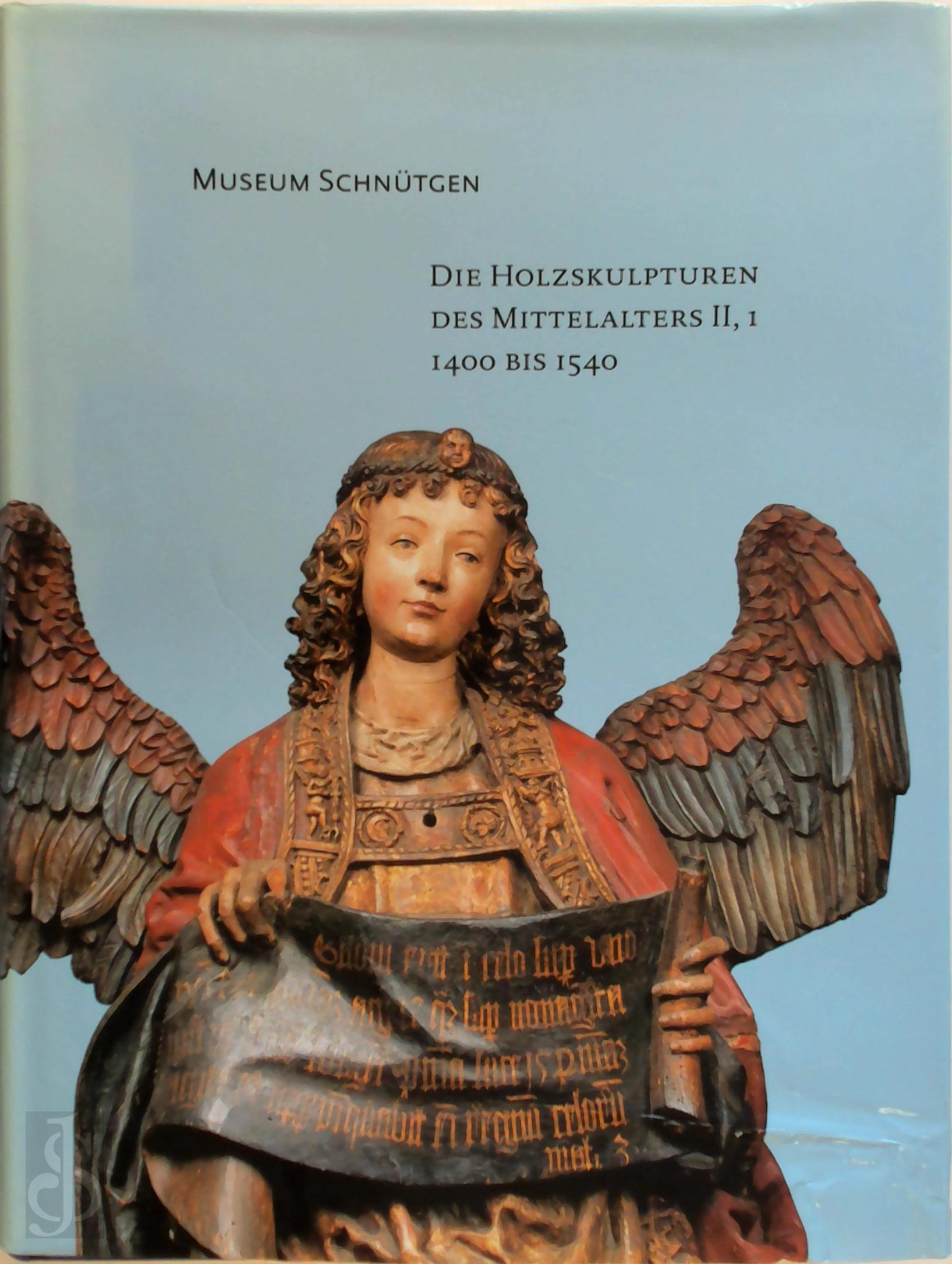 Schntgen-Museum , Reinhard Karrenbrock 28862, Patricia Langen - Die Holzskulpturen des Mittelalters II,1: 1400 bis 1540. Teil 1: Kln, Westfalen, Norddeutschland