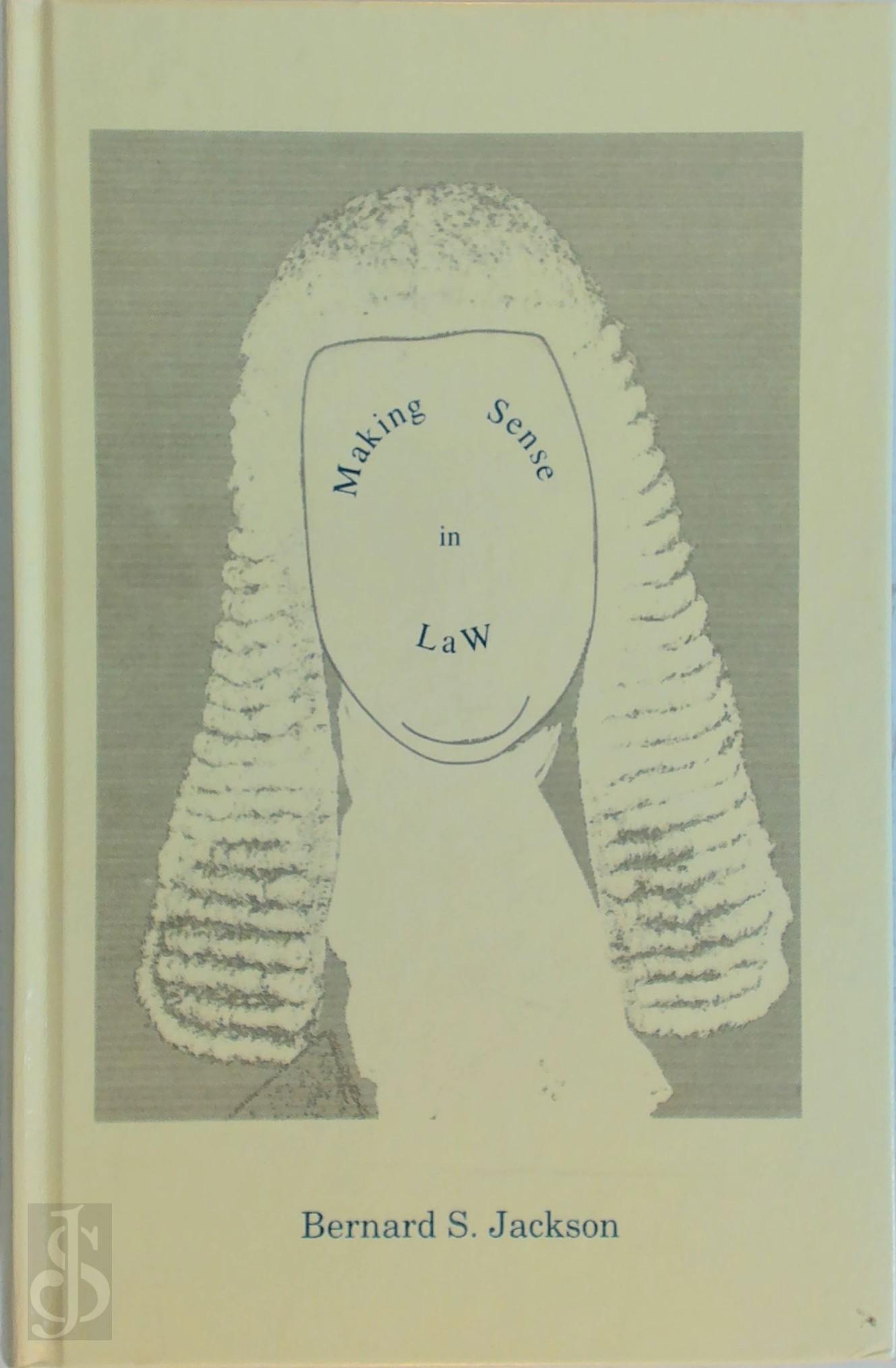 Bernard S. Jackson , Bernard Stuart Jackson - Making Sense in Law