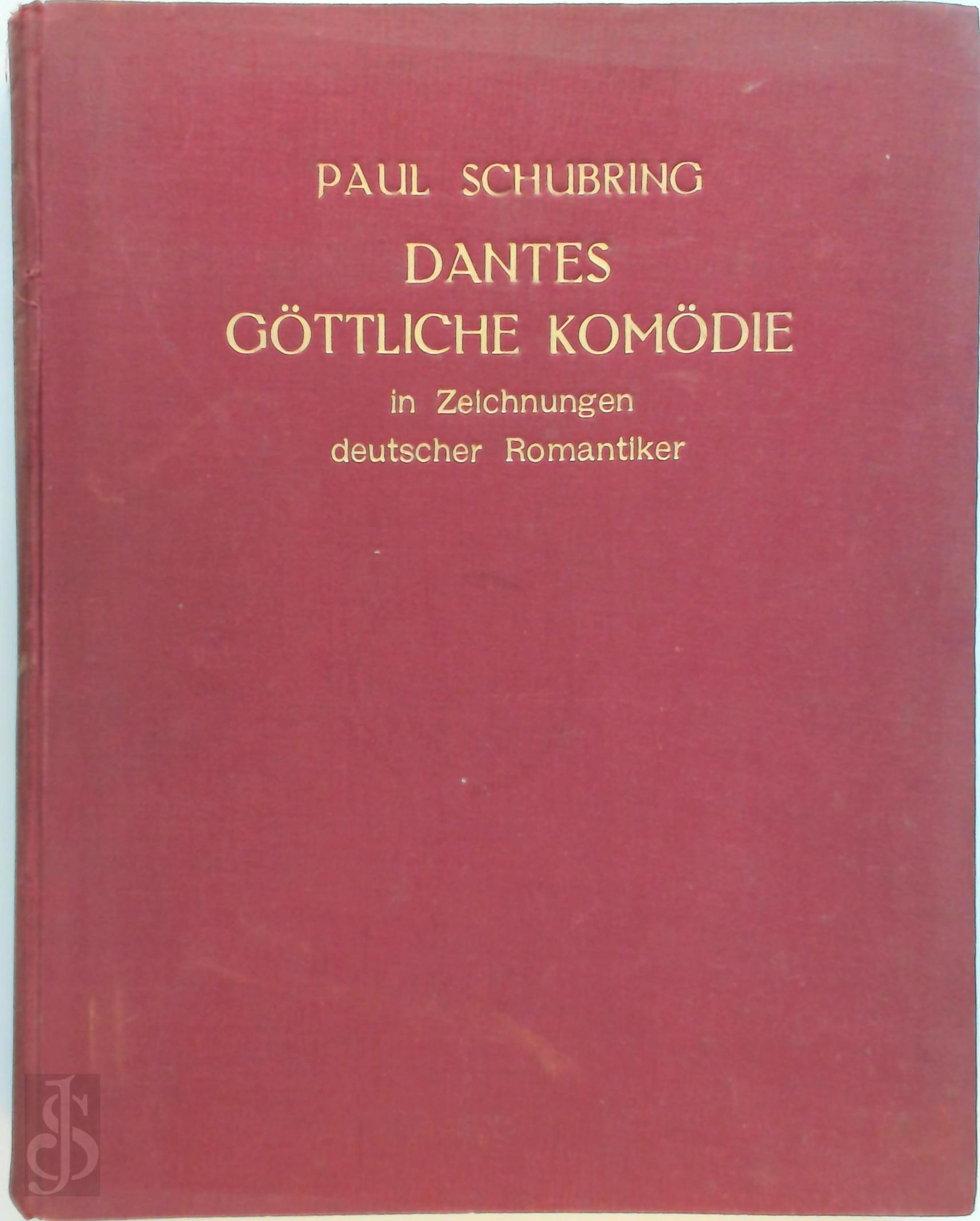 Dante Alighieri 13557, Paul Schubring 149354 - Dantes Gttliche Komdie in Zeichnungen deutscher Romantiker. 59 Tafeln in Lichtdruck