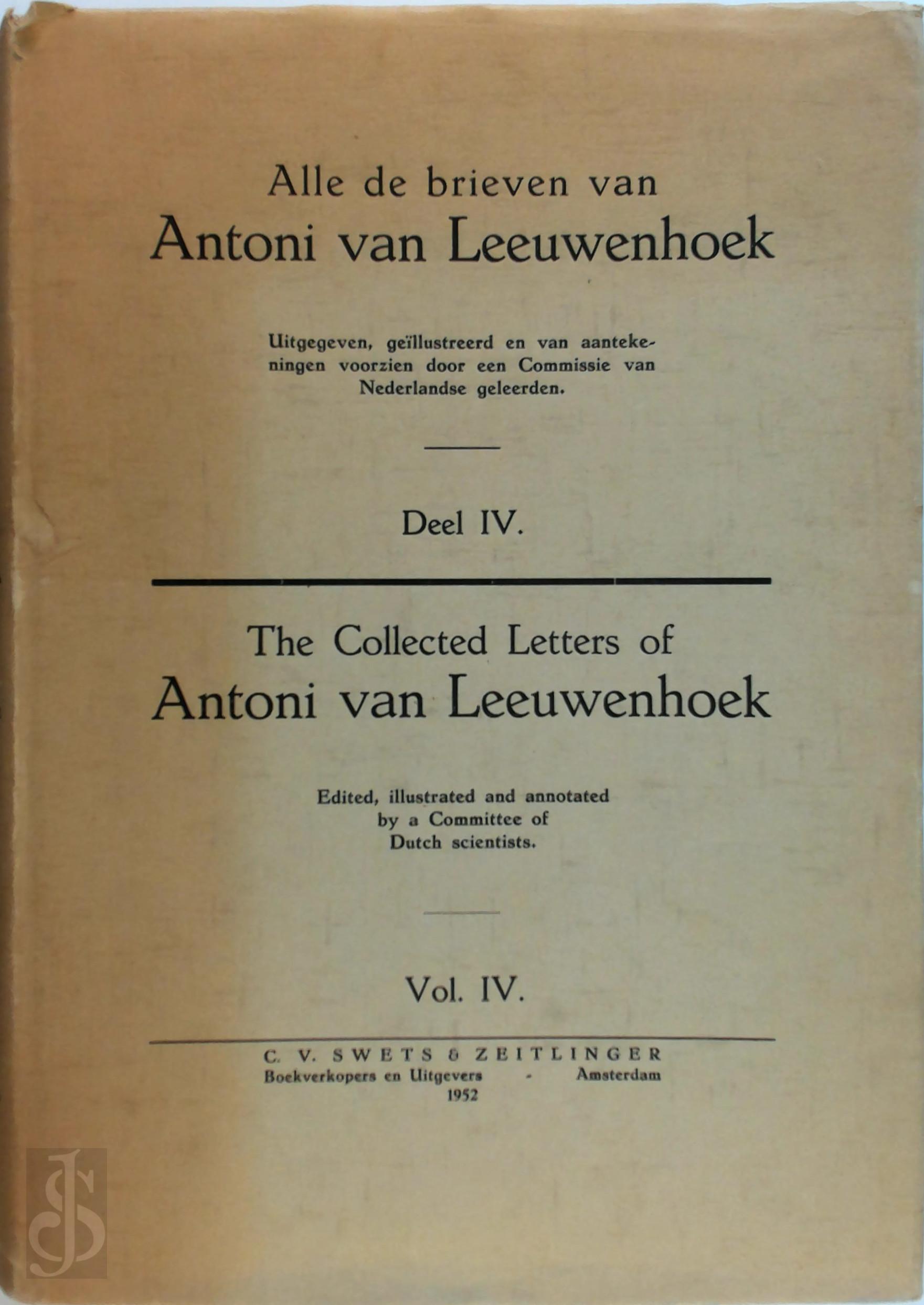 Antoni van Leeuwenhoek - Alle de Brieven Van Antoni Van Leeuwenhoek - Deel IV. The collected letters of Antoni van Leeuwenhoek - Volume IV