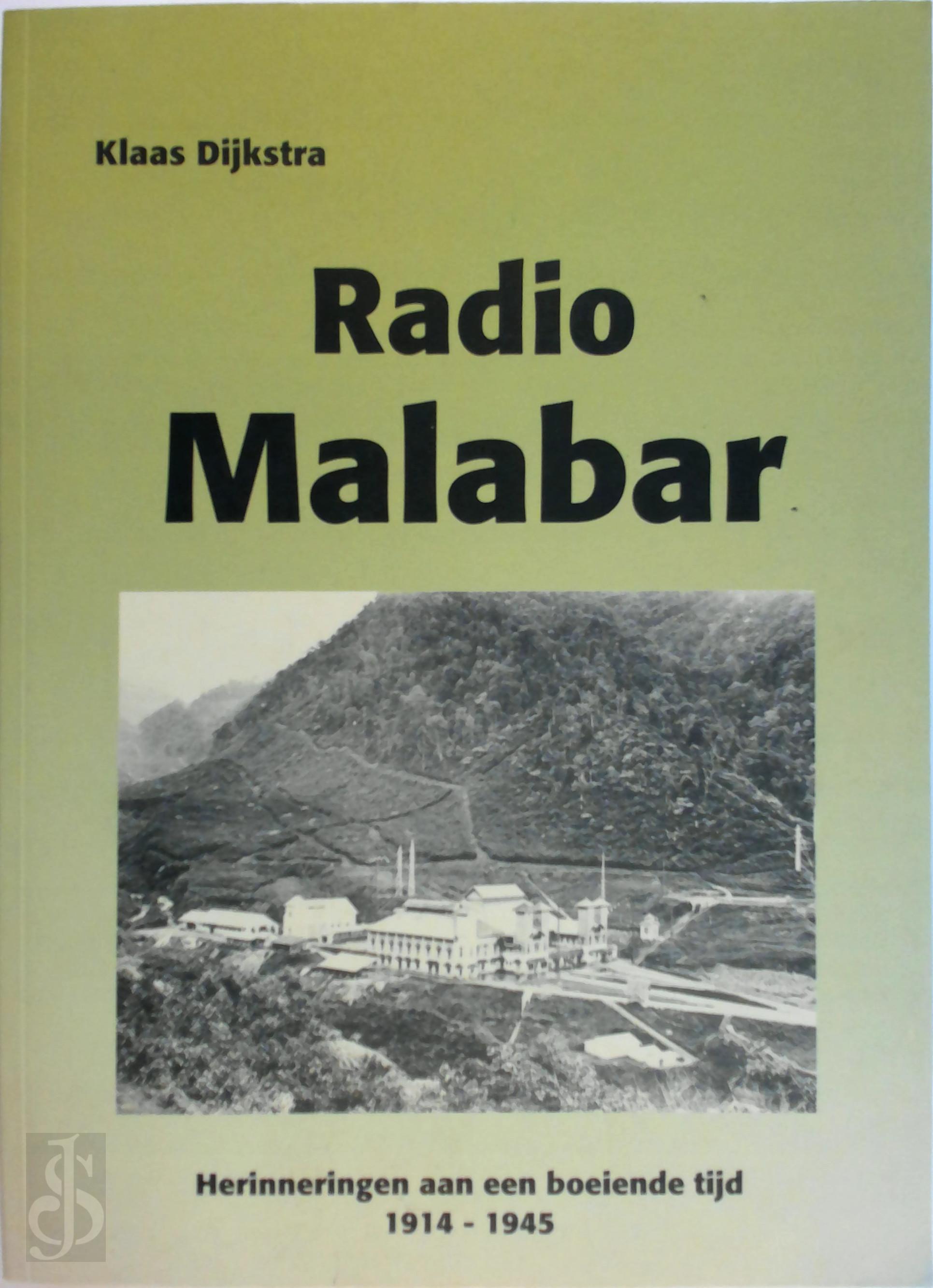 Klaas Dijkstra 77556, Arhur O. Bauer - Radio Malabar. Ik werkte onder Radiopioniers. Herinneringen aan een boeiende tijd 1914-1945