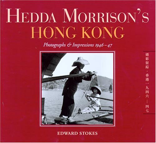 Hedda Morrison 250240 - Hedda Morrison's Hong Kong. Photographs & Impressions 1946-47