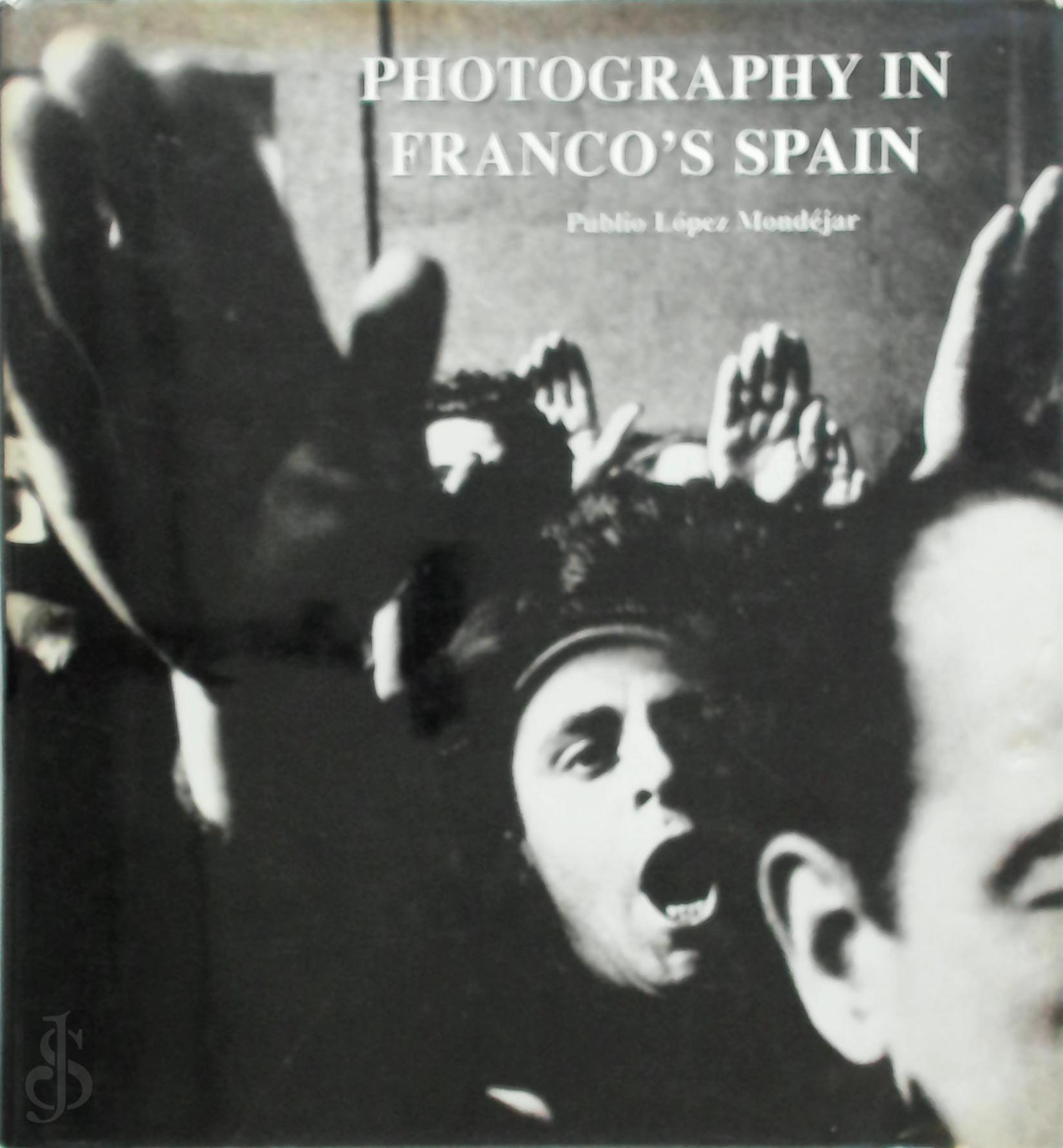 Publio Lpez Mondjar 214912, Publio Lopez Mondejar 214912 - Photography in Franco's Spain