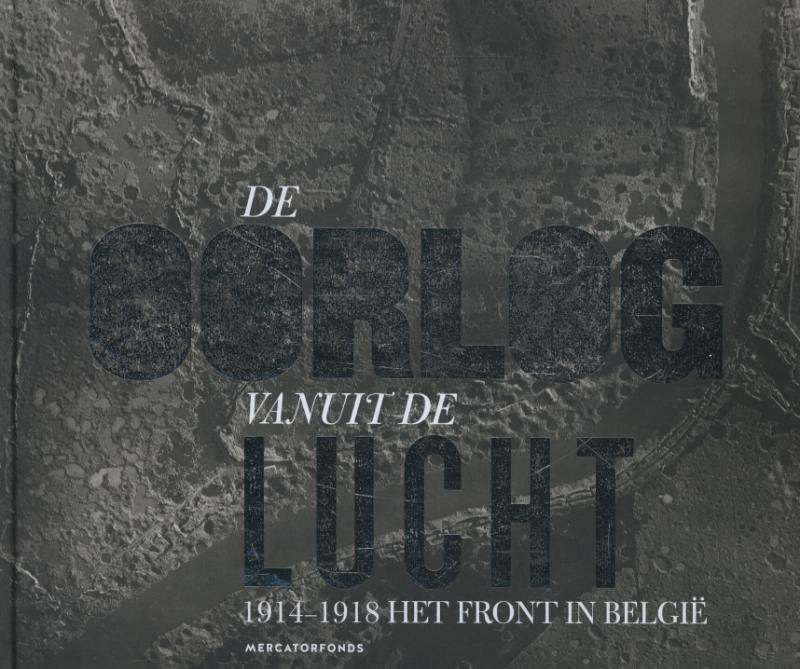 Birger Stichelbaut 91168, Piet Chielens 67011 - De oorlog vanuit de lucht. 1914-1918 het front in Belgie