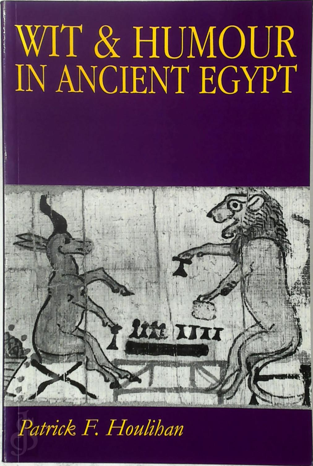 Patrick F. Houlihan 294369 - Wit & Humour in Ancient Egypt