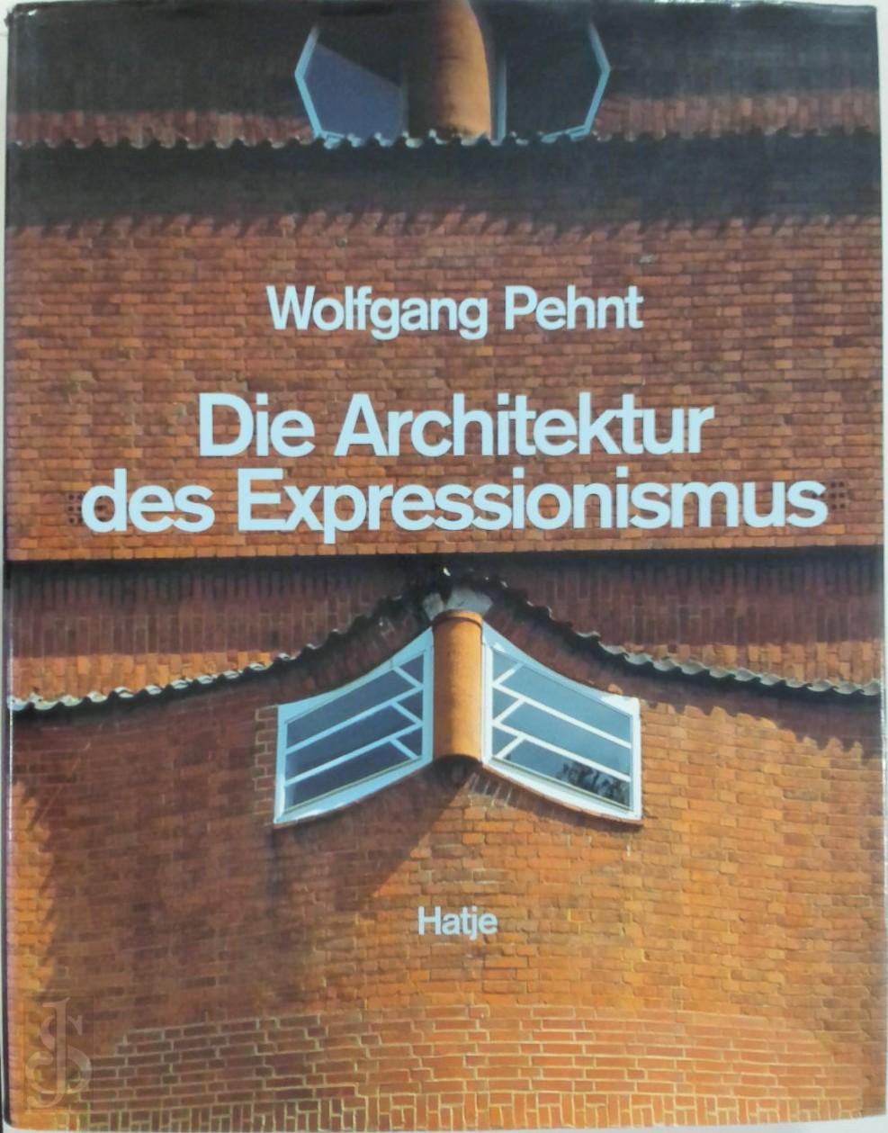 Wolfgang Pehnt 23313 - Die Architektur des Expressionismus