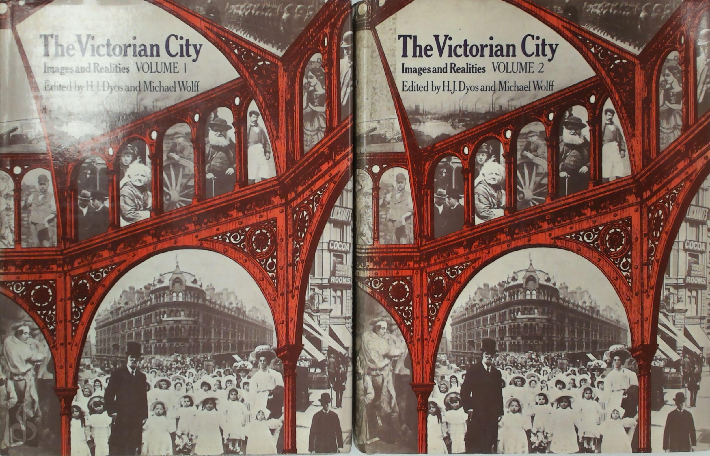 Michael Wolff 50751 - The Victorian City. Images and Realities. Two volumes