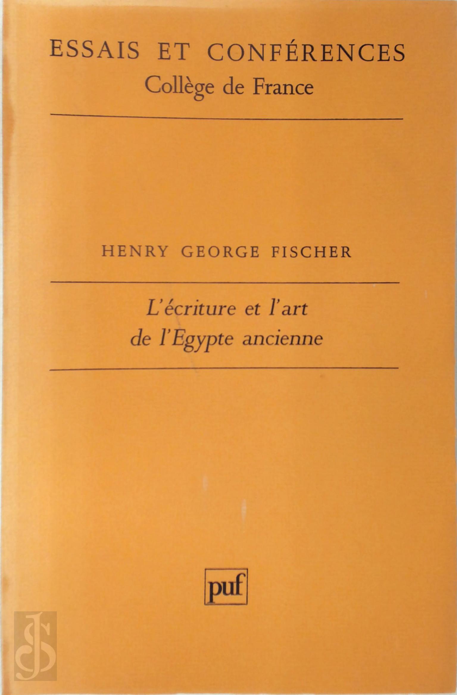 Henry George Fischer 221786 - L'criture et l'art de l'Egypte ancienne